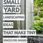25 Small Yard Landscaping Ideas That Make Tiny Spaces Feel Bigger