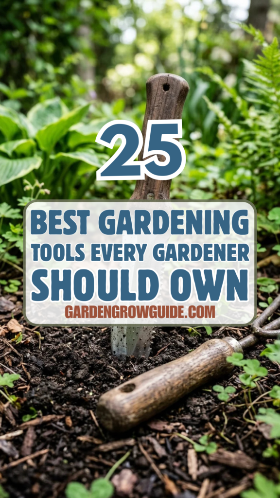 25 Best Gardening Tools Every Gardener Should Own