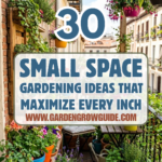 30 Small Space Gardening Ideas That Maximize Every Inch